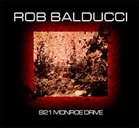 thumbnail of  CD cover Rob Balducci - 821 Monroe Drive
